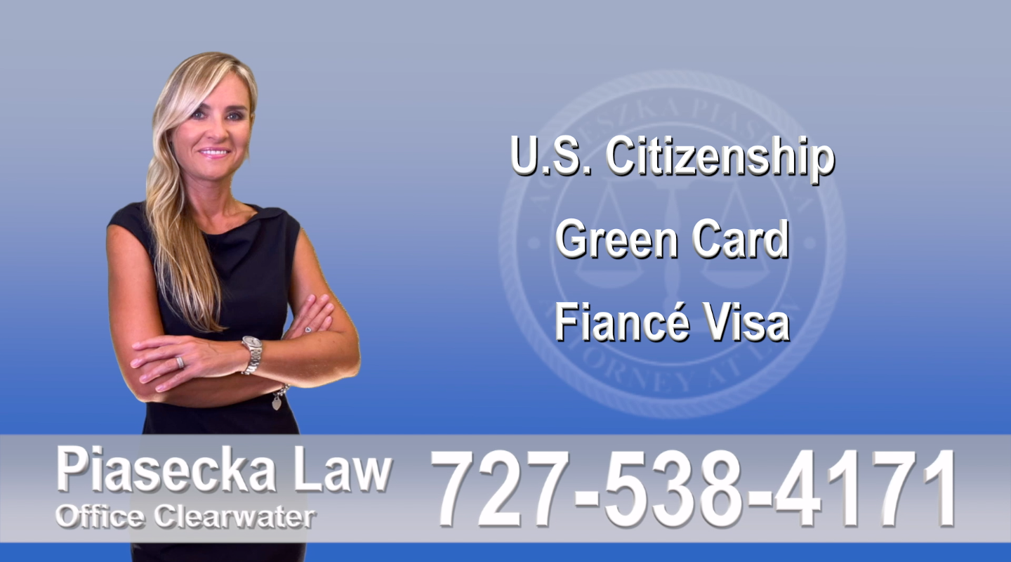 Immigration Lawyer New Port Richey, U.S. Citizenship, Green Card, Fiancé Visa, Florida, Attorney, Lawyer, Agnieszka Piasecka, Aga Piasecka, Piasecka, 4